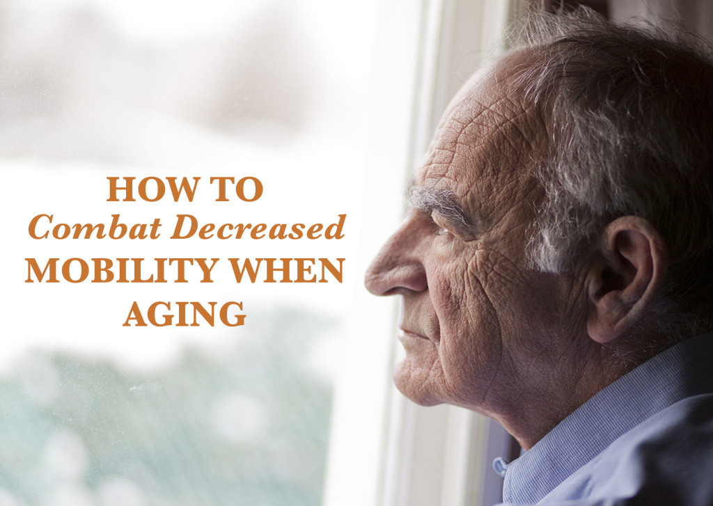 how to combat decreased mobility when aging
